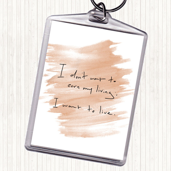 Watercolour Earn My Living Quote Keyring