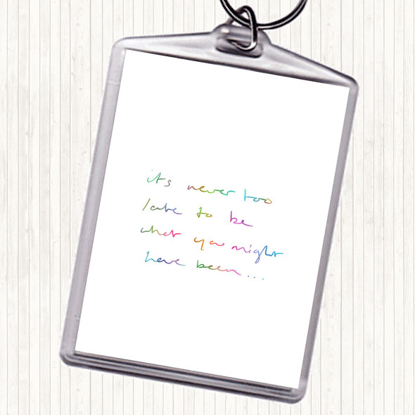 Never Too Late Rainbow Quote Keyring Never Too Late Rainbow Quote Keyring