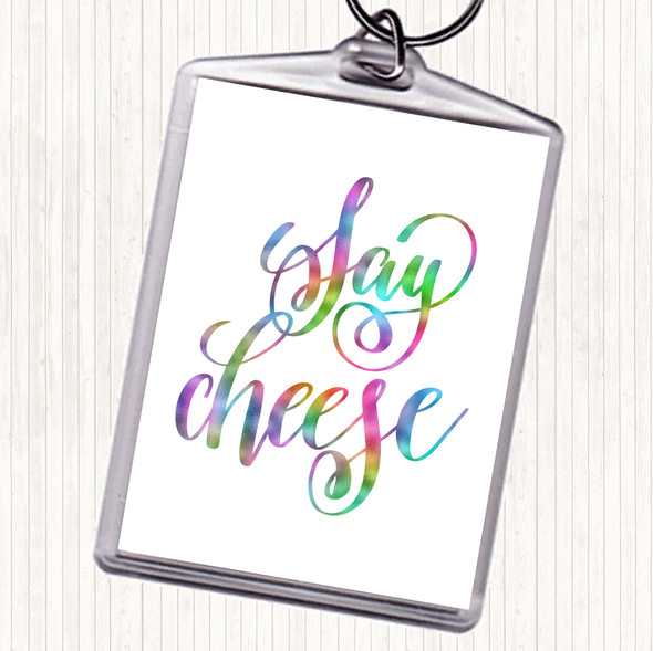 Say Cheese Rainbow Quote Keyring