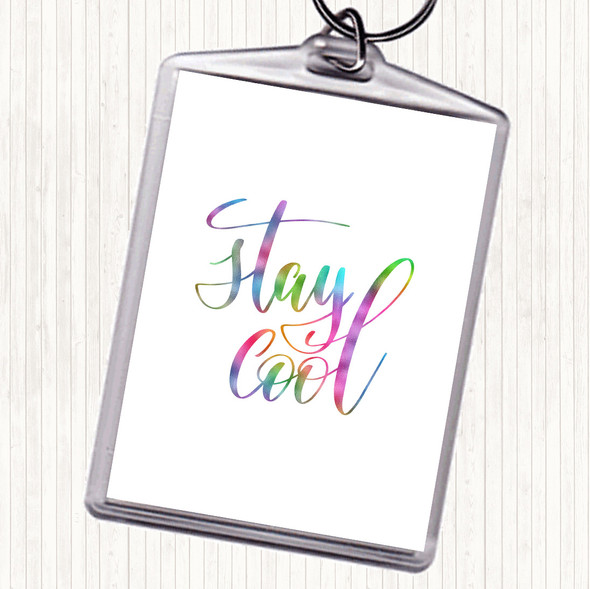 Stay Cool Rainbow Quote Keyring