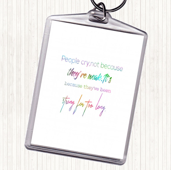 Strong For Too Long Rainbow Quote Keyring