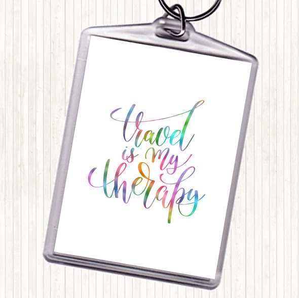 Travel Is My Therapy Rainbow Quote Keyring