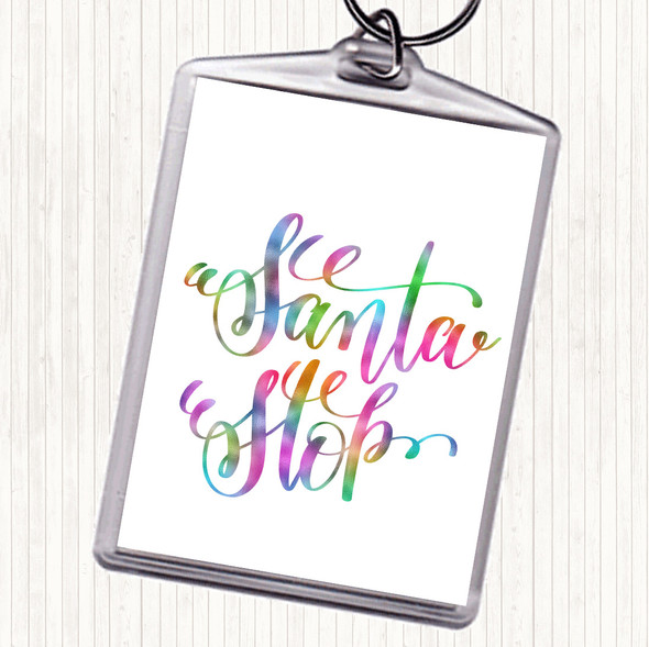 Christmas Santa Stop Rainbow Quote Keyring
