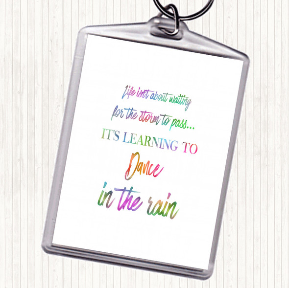 Dance In The Rain Rainbow Quote Keyring