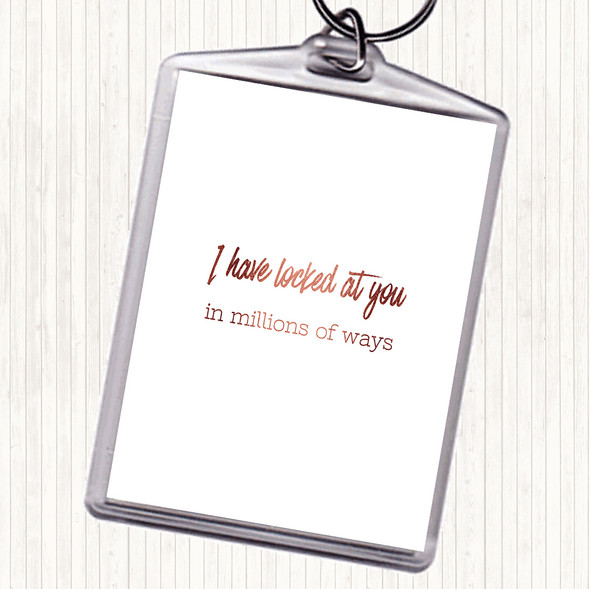 Rose Gold Looked At You Quote Keyring