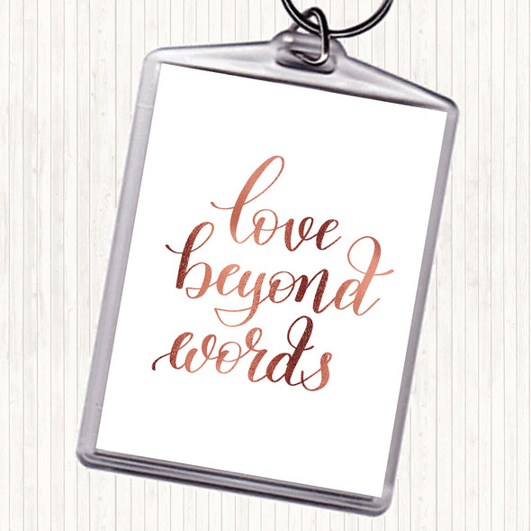 Rose Gold Love Beyond Words Quote Keyring Rose Gold Love Beyond Words Quote Keyring