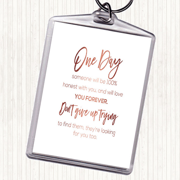 Rose Gold Someone Will Be Quote Keyring
