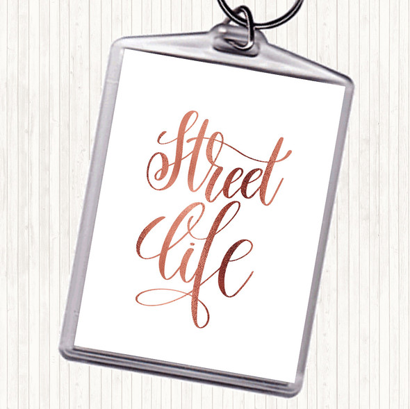 Rose Gold Street Life Quote Keyring