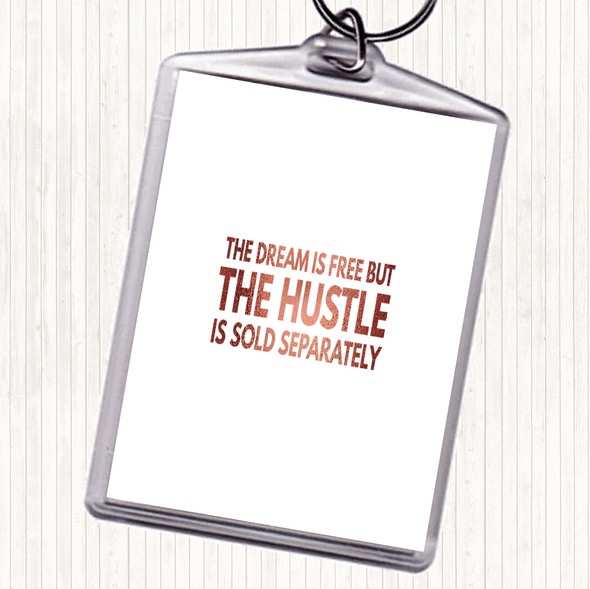Rose Gold The Hustle Is Sold Separately Quote Keyring