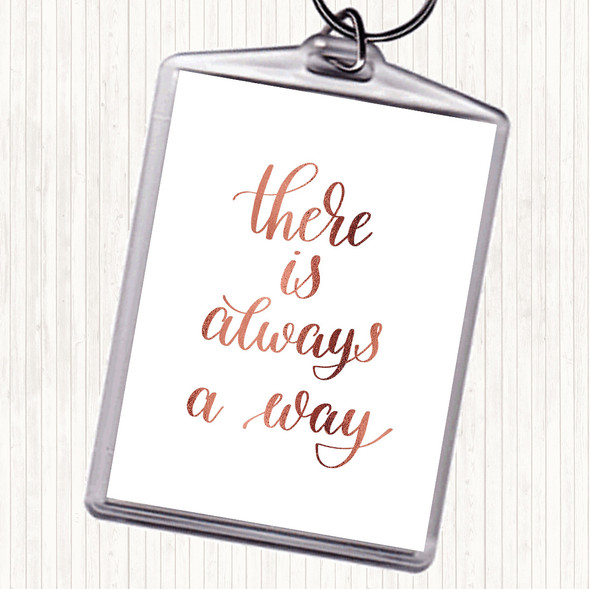 Rose Gold There Is Always A Way Quote Keyring