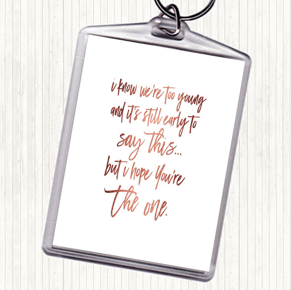 Rose Gold Too Young Quote Keyring