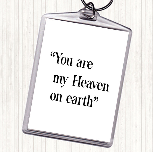 White Black Heaven On Earth Quote Keyring