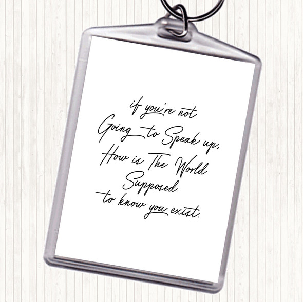 White Black Know You Exist Quote Keyring