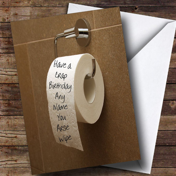 Crap Birthday Toilet Roll Insulting Offensive Funny Customised Birthday Card