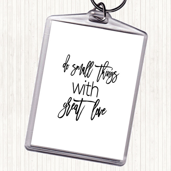 White Black Small Things Quote Keyring