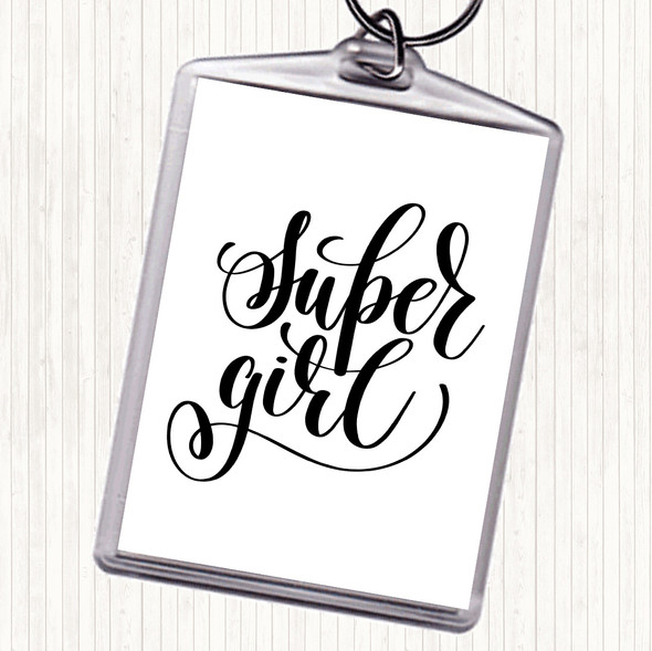 White Black Super Girl Quote Keyring