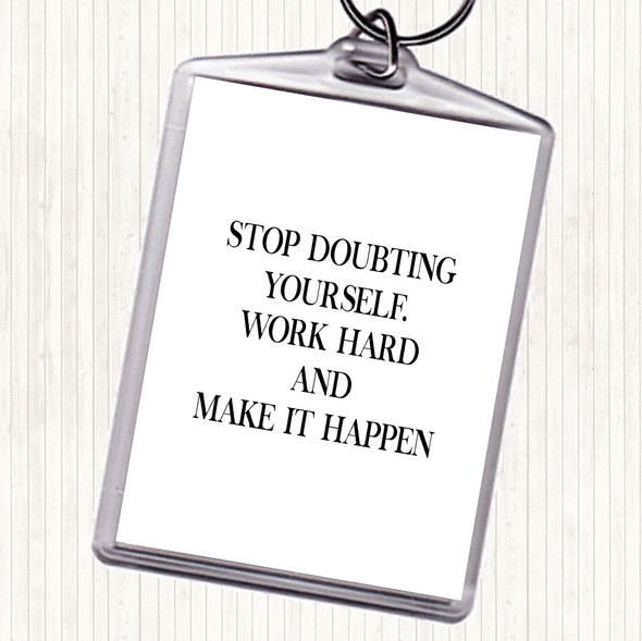 White Black Work Hard And Make It Happen Quote Keyring