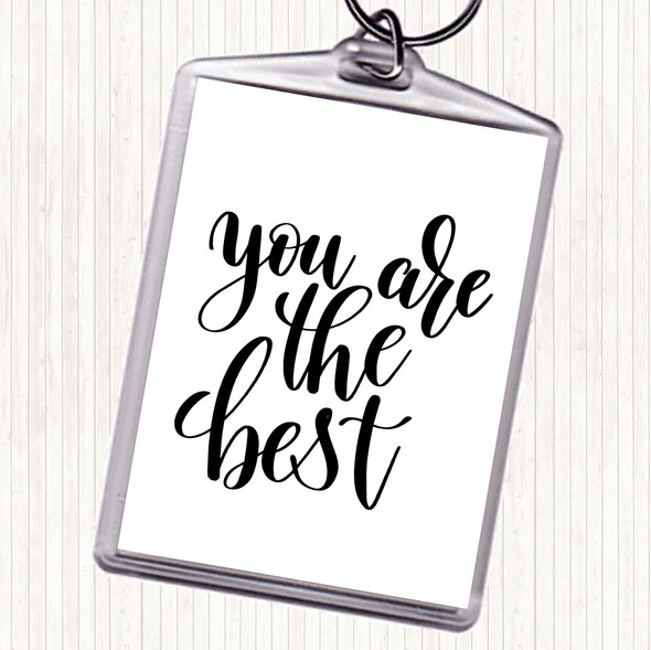 White Black You Are The Best Quote Keyring