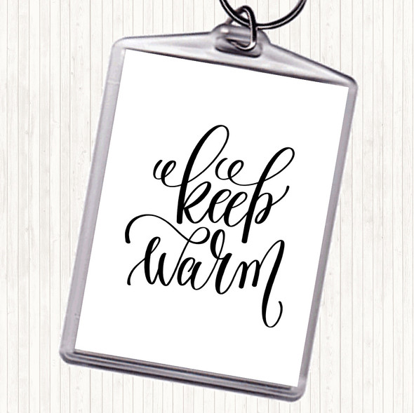 White Black Christmas Keep Walm Quote Keyring