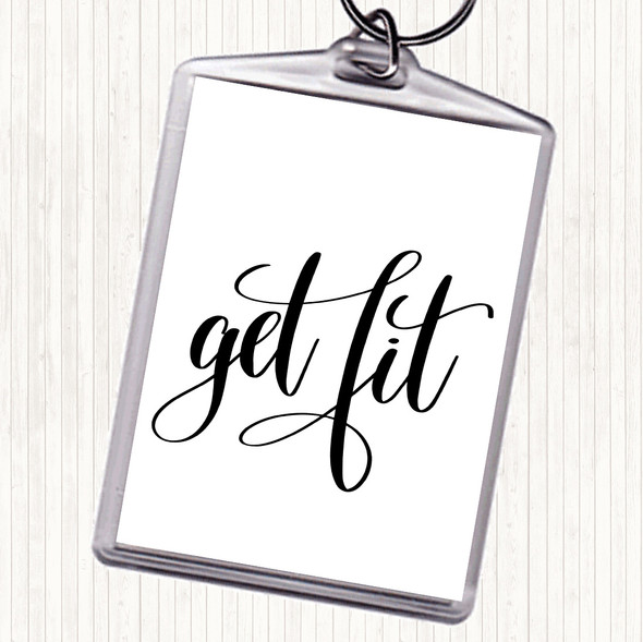 White Black Get Fit Quote Keyring