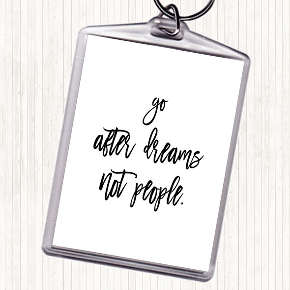 White Black Go After Dreams Quote Keyring White Black Go After Dreams Quote Keyring