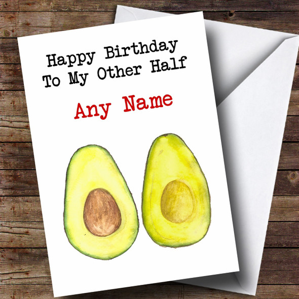 Funny Avocado My Other Half Customised Birthday Card