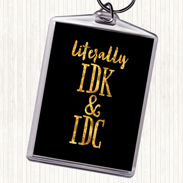Black Gold Literally I Don't Know And I Don't Care Quote Keyring