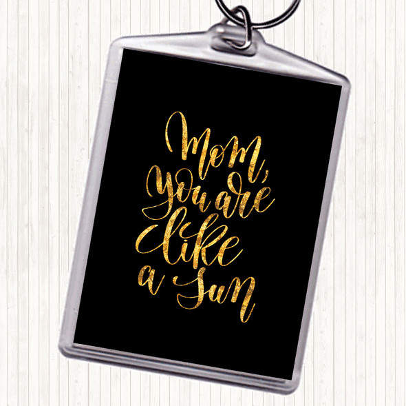 Black Gold Mom Like A Sun Quote Keyring