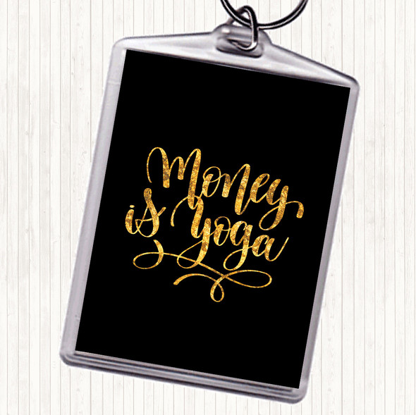 Black Gold Money Is Yoga Quote Keyring