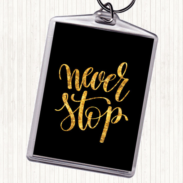 Black Gold Never Stop Quote Keyring