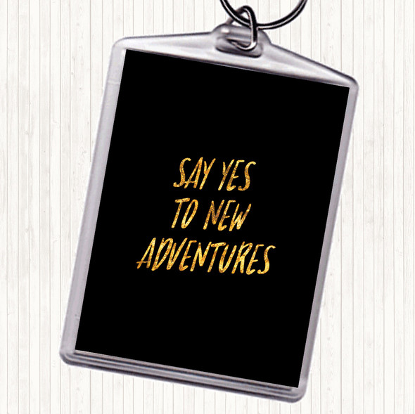 Black Gold New Adventures Quote Keyring