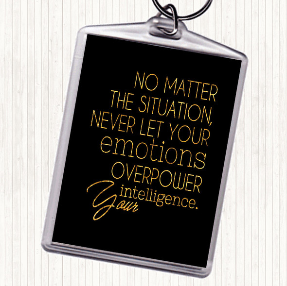 Black Gold No Matter The Situation Quote Keyring