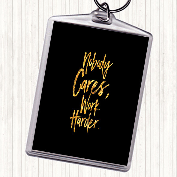 Black Gold Nobody Cares Quote Keyring