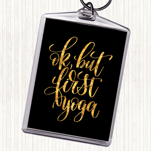 Black Gold Ok But First Yoga Quote Keyring