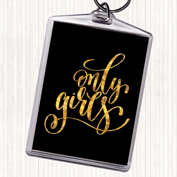 Black Gold Only Girls Quote Keyring