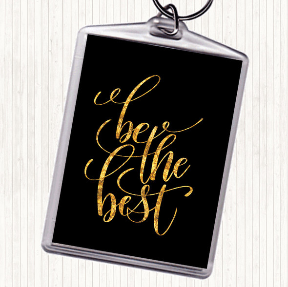 Black Gold Be The Best Quote Keyring