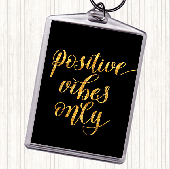 Black Gold Positive Vibes Only Quote Keyring