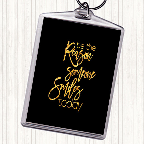Black Gold Be The Reason Someone Smiles Quote Keyring