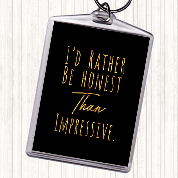 Black Gold Rather Be Honest Quote Keyring