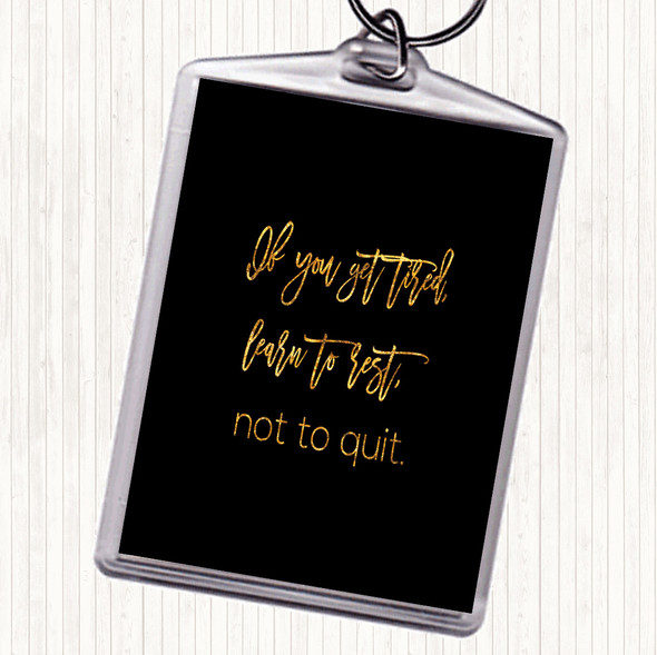 Black Gold Rest Not Quit Quote Keyring