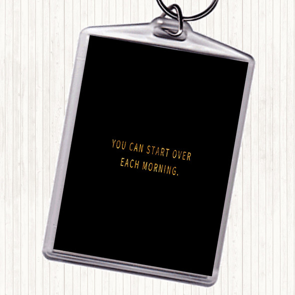 Black Gold Start Over Each Morning Quote Keyring