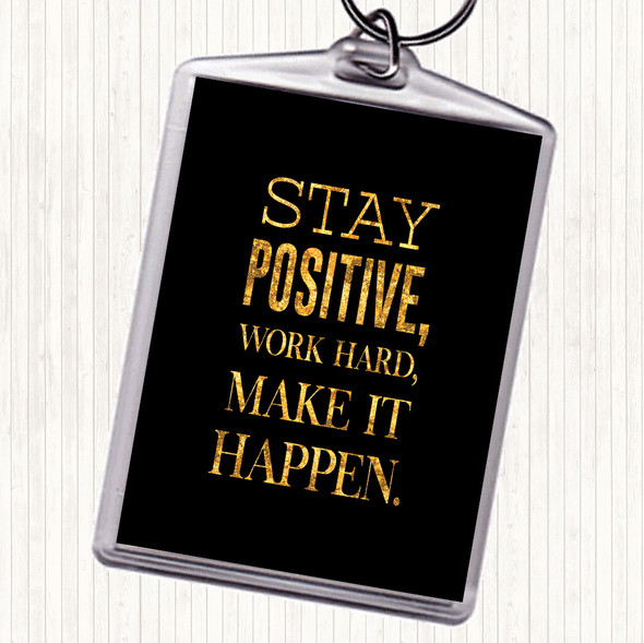 Black Gold Stay Positive Quote Keyring