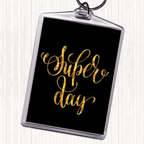 Black Gold Super Day Quote Keyring
