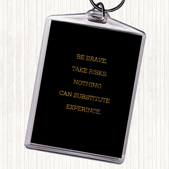 Black Gold Take Risks Quote Keyring