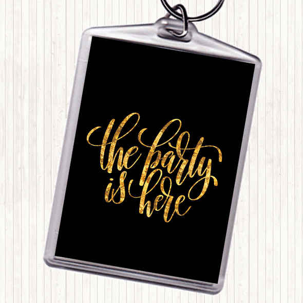 Black Gold The Party Is Here Quote Keyring