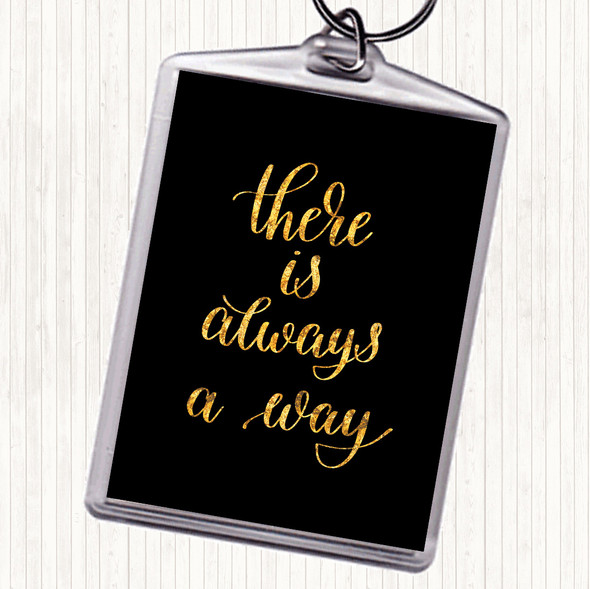 Black Gold There Is Always A Way Quote Keyring