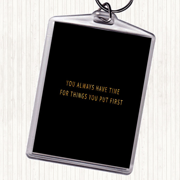 Black Gold Time For Things You Put First Quote Keyring