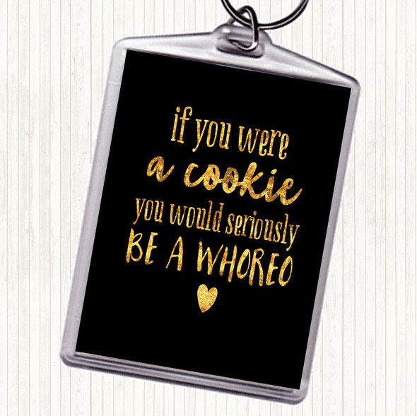 Black Gold Whoreo Funny Quote Keyring