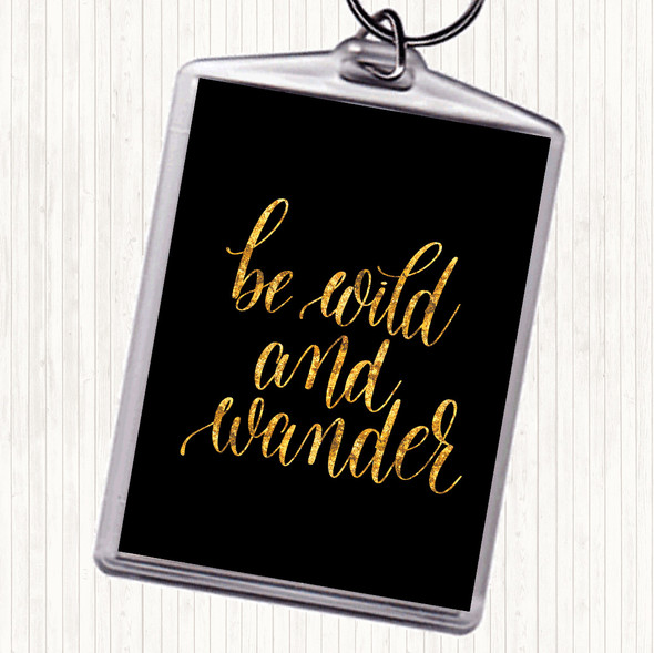 Black Gold Wild And Wander Quote Keyring