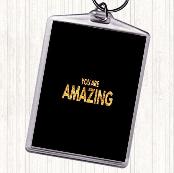 Black Gold You Are Amazing Quote Keyring